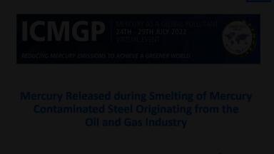 Mercury Released During Smelting of Mercury Contaminated Steel Originating from the Oil and Gas Industry